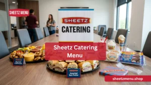 Sheetz Catering Menu & Party Platters (2026 Prices & Guide)