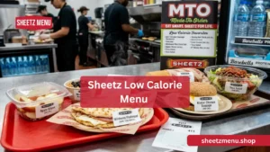 Sheetz Low-Calorie Menu: Healthy Meals & Swaps Under 500 Calories