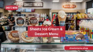 Sheetz Ice Cream & Dessert Menu: Prices, Cookie Dough & Sundaes